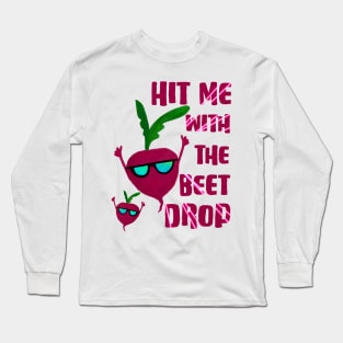 Beet Drop Music Festival Veggie Pun Long Sleeve T-Shirt